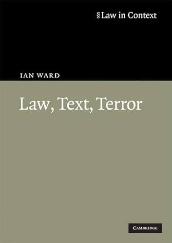 9780521740210: Law, Text, Terror (Law in Context)