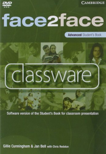 face2face Advanced Classware: Software Version of the Student's Book for Classroom Presentation (9780521740470) by Redston, Chris; Cunningham, Gillie; Bell, Jan