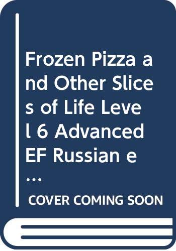 9780521740777: Frozen Pizza and Other Slices of Life Level 6 Advanced EF Russian edition