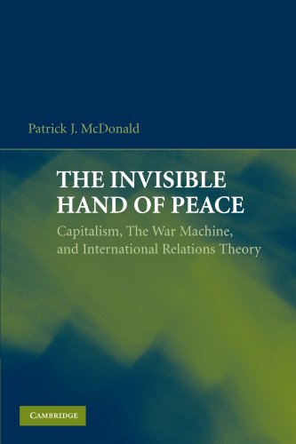 Beispielbild fr The Invisible Hand of Peace: Capitalism, The War Machine, and International Relations Theory zum Verkauf von SecondSale