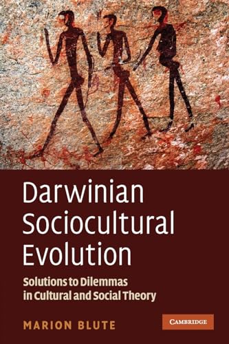 Darwinian Sociocultural Evolution. Solutions to Dilemmas in Cultural and Social Theory