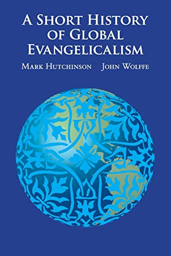 Stock image for A Short History of Global Evangelicalism for sale by Chiron Media