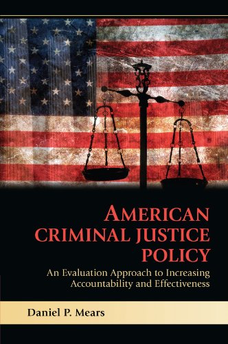Beispielbild fr American Criminal Justice Policy: An Evaluation Approach to Increasing Accountability and Effectiveness zum Verkauf von BooksRun