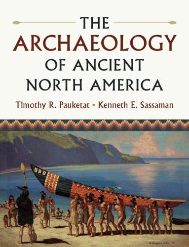 Beispielbild fr The Archaeology of Ancient North America zum Verkauf von AMM Books