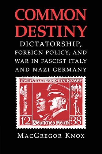 Beispielbild fr Common Destiny: Dictatorship, Foreign Policy, and War in Fascist Italy and Nazi Germany zum Verkauf von HPB-Red