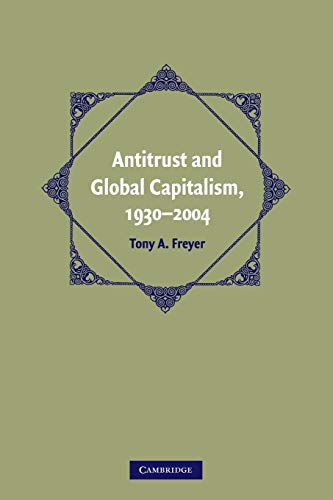 Imagen de archivo de Antitrust and global capitalism, 1930-2004. a la venta por Kloof Booksellers & Scientia Verlag