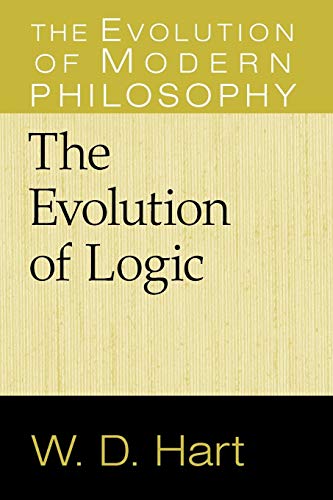 Imagen de archivo de The Evolution of Logic (The Evolution of Modern Philosophy) a la venta por Chiron Media