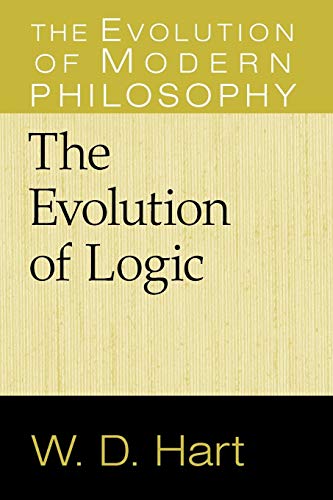 9780521747721: The Evolution of Logic (The Evolution of Modern Philosophy)