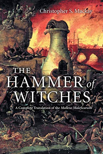 Beispielbild fr The Hammer of Witches: A Complete Translation of the Malleus Maleficarum zum Verkauf von Wizard Books