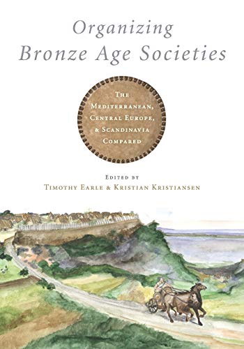 9780521748353: Organizing Bronze Age Societies: The Mediterranean, Central Europe, and Scandanavia Compared