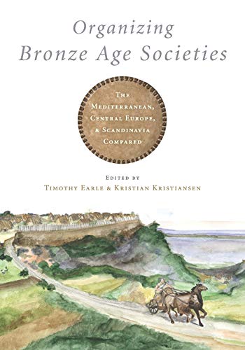 Stock image for Organizing Bronze Age Societies: The Mediterranean, Central Europe & Scandinavia Compared for sale by Silent Way Books