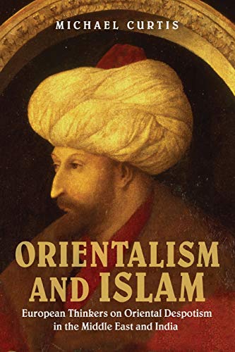 9780521749619: Orientalism and Islam Paperback: European Thinkers on Oriental Despotism in the Middle East and India