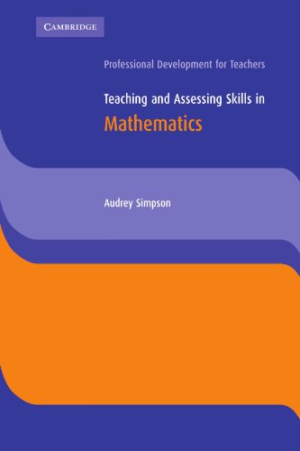 Stock image for Teaching and Assessing Skills in Mathematics (Cambridge International Examinations)