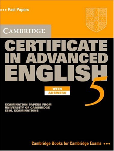 Imagen de archivo de Cambridge Certificate in Advanced English 5 with Answers : Examination Papers from the University of Cambridge ESOL Examinations: English for Speakers of Other Languages a la venta por Better World Books Ltd