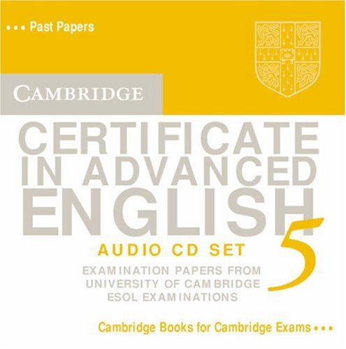 Imagen de archivo de Cambridge Certificate in Advanced English 5 Audio CD Set: Examination Papers from the University of Cambridge ESOL Examinations (CAE Practice Tests) a la venta por medimops