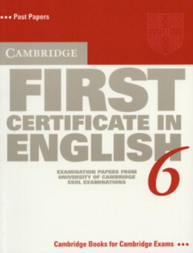 Imagen de archivo de Cambridge First Certificate in English 6 Student's Book: Examination Papers from the University of Cambridge ESOL Examinations (Fce Practice Tests) a la venta por medimops