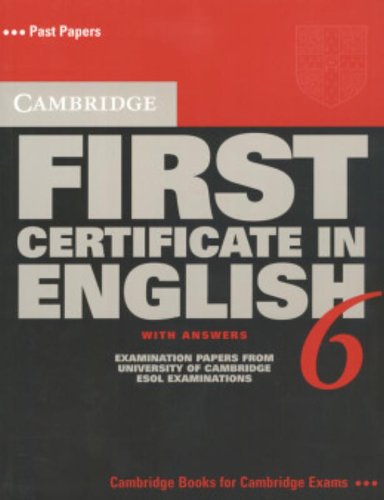 Stock image for Cambridge First Certificate in English 6 Student's Book with Answers: Examination Papers from the University of Cambridge ESOL Examinations (FCE Practice Tests) for sale by WorldofBooks