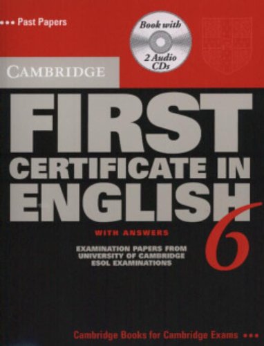 Stock image for Cambridge First Certificate in English 6 with Answers: Examination Papers from the University of Cambridge ESOL Examinations [With 2 CDs]: Level 6 (Cambridge Books for Cambridge Exams) for sale by medimops