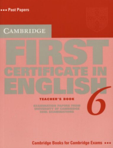 Stock image for Cambridge First Certificate in English 6 Teacher's Book: Examination Papers from the University of Cambridge ESOL Examinations (Fce Practice Tests) for sale by medimops