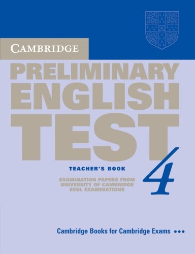 Imagen de archivo de Cambridge Preliminary English Test 4 Teacher's Book: Examination Papers from the University of Cambridge ESOL Examinations (PET Practice Tests) a la venta por BuchZeichen-Versandhandel