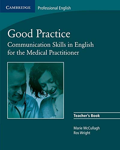 Imagen de archivo de Good Practice Teacher's Book: Communication Skills in English for the Medical Practitioner a la venta por THE SAINT BOOKSTORE