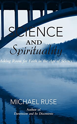 Beispielbild fr Science and Spirituality : Making Room for Faith in the Age of Science zum Verkauf von Better World Books