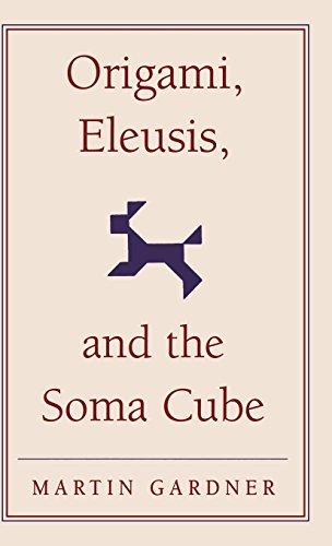 9780521756105: Origami, Eleusis, and the Soma Cube: Martin Gardner's Mathematical Diversions