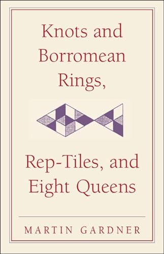 9780521756136: Knots and Borromean Rings, Rep-Tiles, and Eight Queens: Martin Gardner's Unexpected Hanging