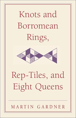 9780521756136: Knots and Borromean Rings, Rep-Tiles, and Eight Queens: Martin Gardner's Unexpected Hanging (The New Martin Gardner Mathematical Library, Series Number 4)