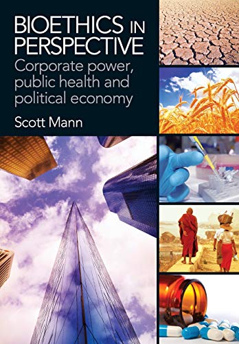 Imagen de archivo de Bioethics in Perspective: Corporate Power, Public Health and Political Economy a la venta por AwesomeBooks