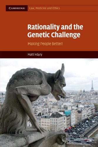 9780521757133: Rationality and the Genetic Challenge: Making People Better?: 11 (Cambridge Law, Medicine and Ethics, Series Number 11)