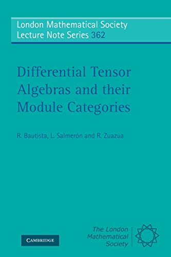 Stock image for Differential Tensor Algebras and their Module Categories: 362 (London Mathematical Society Lecture Note Series, Series Number 362) for sale by WYEMART LIMITED