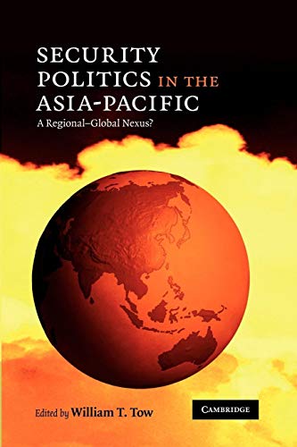 Stock image for Security Politics in the Asia-Pacific: A Regional-Global Nexus? for sale by ThriftBooks-Atlanta