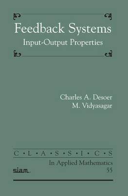 9780521759922: Feedback Systems: Input-Output Properties (Classics in Applied Mathematics)