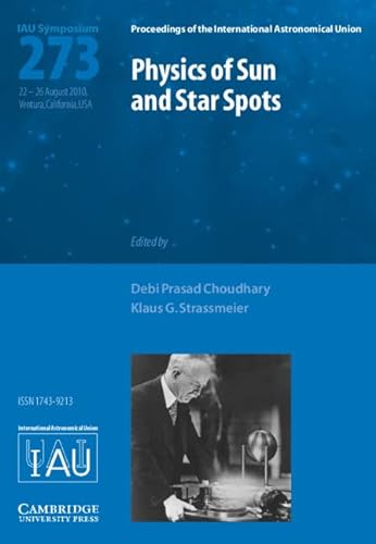 Stock image for Physics of Sun and Star Spots (IAU S273) (Proceedings of the International Astronomical Union Symposia and Colloquia) for sale by AwesomeBooks
