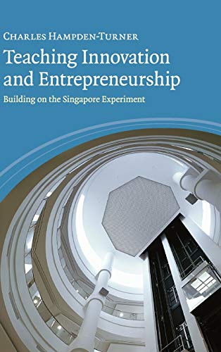 Stock image for Teaching Innovation and Entrepreneurship : Building on the Singapore Experiment for sale by Better World Books
