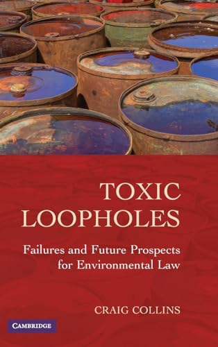9780521760850: Toxic Loopholes: Failures and Future Prospects for Environmental Law