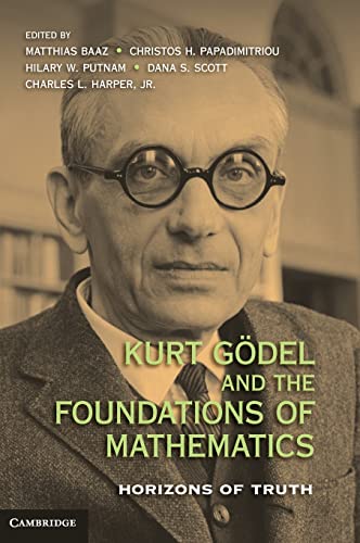 Beispielbild fr Kurt Godel and the Foundations of Mathematics: Horizons of Truth [Hardcover] Baaz, Matthias zum Verkauf von Brook Bookstore On Demand
