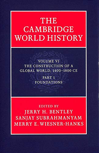 9780521761628: The Cambridge World History: The Construction of a Global World, 1400-1800 CE, Part 1. Foundations