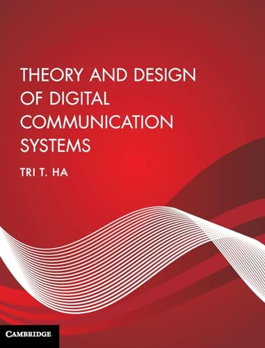 Theory And Design Of Digital Communication Systems