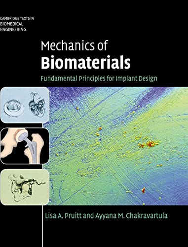 Mechanics of Biomaterials: Fundamental Principles for Implant Design (Cambridge Texts in Biomedic...