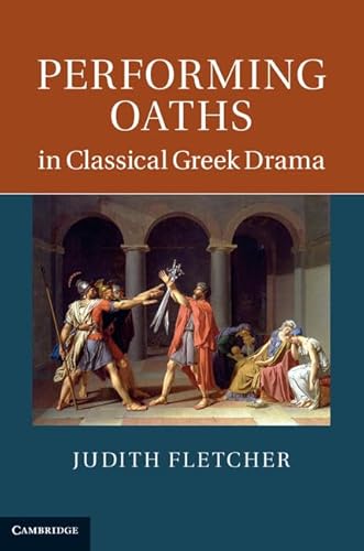 Beispielbild fr Performing Oaths in Classical Greek Drama zum Verkauf von Powell's Bookstores Chicago, ABAA