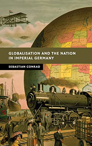 9780521763073: Globalisation and the Nation in Imperial Germany