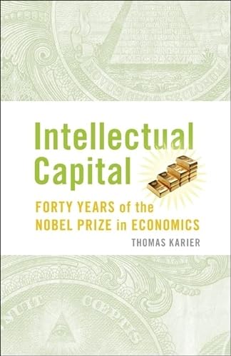 Stock image for Intellectual Capital: Forty Years of the Nobel Prize in Economics for sale by The Bookseller