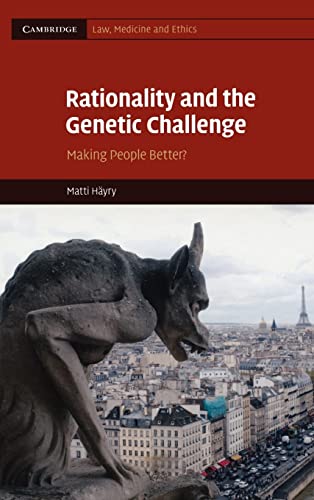 9780521763363: Rationality and the Genetic Challenge: Making People Better?