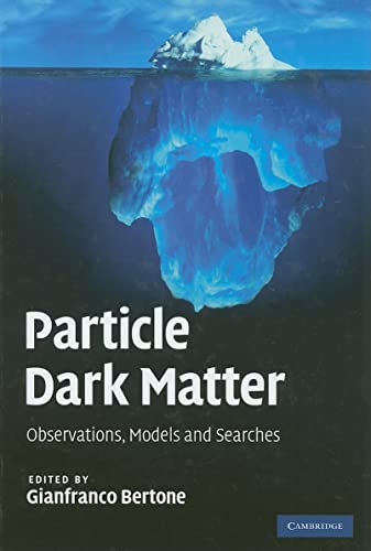 9780521763684: Particle Dark Matter: Observations, Models and Searches