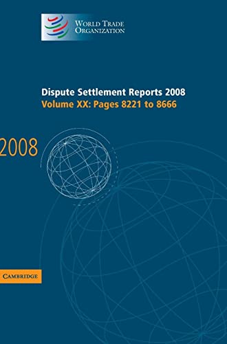 Imagen de archivo de Dispute Settlement Reports 2008: Volume 20, Pages 8221-8666 (World Trade Organization Dispute Settlement Reports) a la venta por Bookoutlet1