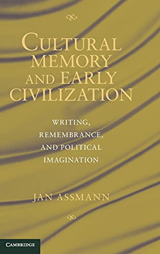 9780521763813: Cultural Memory and Early Civilization: Writing, Remembrance, and Political Imagination