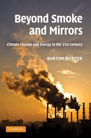 Stock image for Beyond Smoke and Mirrors : Climate Change and Energy in the 21st Century for sale by Better World Books