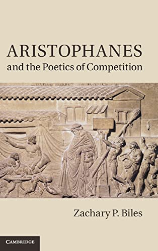 9780521764070: Aristophanes and the Poetics of Competition